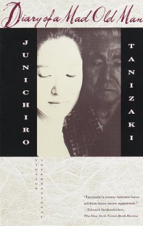 Diary of a Mad Old Man - Jun'ichirō Tanizaki, Howard Hibbett