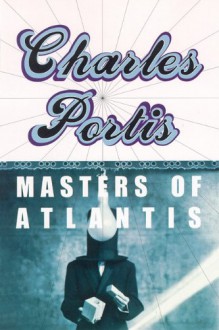 Masters of Atlantis - Charles Portis, Brian Emerson