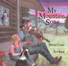 My Mountain Song - Shutta Crum, Ted Rand