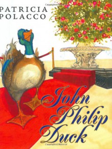 John Philip Duck - Patricia Polacco