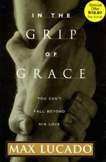 In the Grip of Grace - Max Lucado