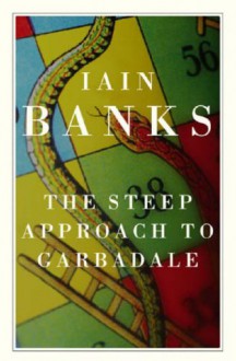 The Steep Approach to Garbadale - IAIN BANKS