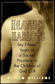 Heaven's Harlots - Miriam Williams, Bernard Klein