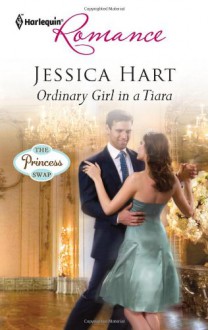 Ordinary Girl in a Tiara - Jessica Hart