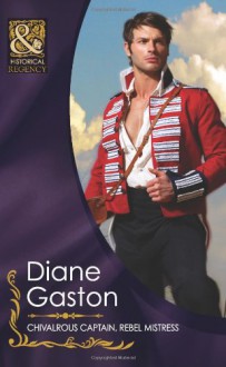 Chivalrous Captain, Rebel Mistress - Diane Gaston