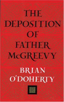 The Deposition Of Father Mcgreevy - Brian O'Doherty