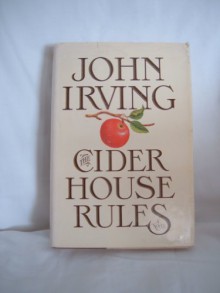 The Cider House Rules - John Irving