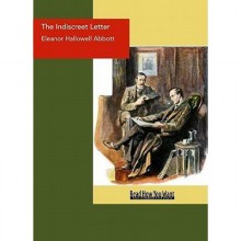 The Indiscreet Letter - Eleanor Hallowell Abbott