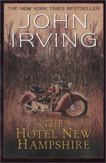 The Hotel New Hampshire - John Irving