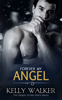 Forever My Angel (Chadwell Hearts Book 4) - Kelly Walker