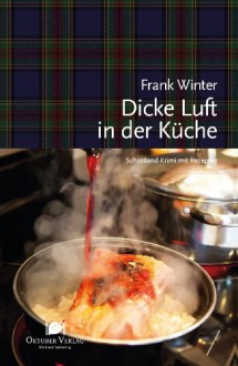 Dicke Luft in der Küche - Frank Winter