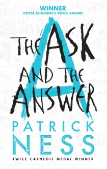 The Ask and the Answer - Patrick Ness