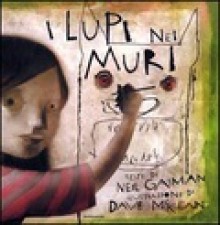 I lupi nei muri - Dave McKean, Neil Gaiman