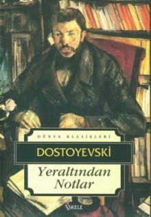 Yeraltından Notlar - Fyodor Dostoyevsky