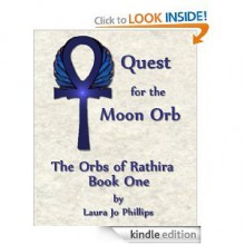 Quest For the Moon Orb (Orbs of Rathira, #1) - Laura Jo Phillips