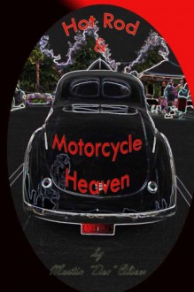 Hot Rod and Motorcycle Heaven - Dr Martin W Oliver Phd, Diane L Oliver