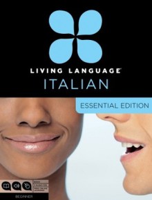 Living Language Italian, Essential Edition: Beginner course, including coursebook, 3 audio CDs, and free online learning - Living Language