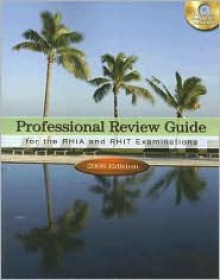 Professional Review Guide for the RHIA and RHIT Examinations [With CDROM] - Patricia Schnering, Debora J. Butts, Debra W. Cook