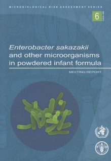 Enterobacter Sakazakii and Other Microorganisms in Powdered Infant Formula: Meeting Report - World Health Organization