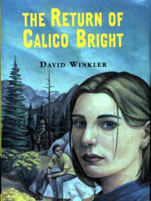 The Return of Calico Bright - David Winkler