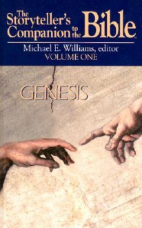 The Storyteller's Companion to the Bible Volume 1 Genesis - Michael E. Williams