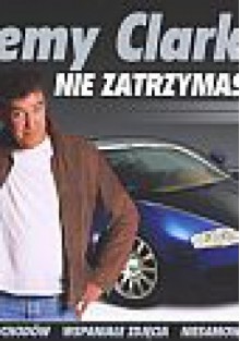 Nie zatrzymasz mnie - Jeremy Clarkson