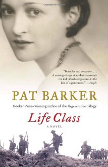 Life Class - Pat Barker