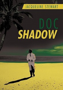 Doc Shadow - Jacqueline Stewart