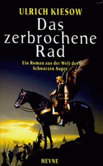 Das zerbrochene Rad - Ulrich Kiesow