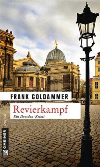 Revierkampf: Kriminalroman (Krimi im Gmeiner-Verlag) (German Edition) - Frank Goldammer