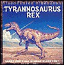 Tyrannosaurus Rex (Discovering Dinosaurs) - Sandy Fritz, George Olshevsky