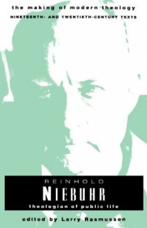 Reinhold Niebuhr: Theologian of Public Life (Making of Modern Theology) - Larry Rasmussen