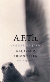 Drijfzand Koloniseren - A.F.Th. van der Heijden