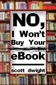 No, I Won't Buy Your G.D.M.F.S.A eBook - Scott Dwight, Steve Dustcircle, Steve Dustcircle