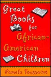 Great Books for African-American Children - Pamela A. Toussaint