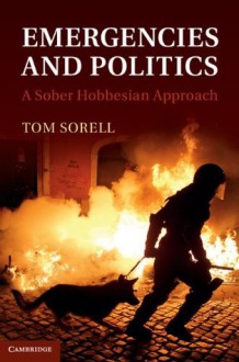 Emergencies and Politics - Tom Sorell