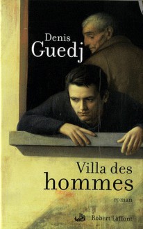 Villa des hommes - Denis Guedj