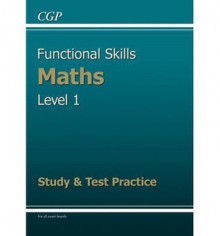 Maths: Functional Skills: Level 1: Study & Test Practice - Richard Parsons