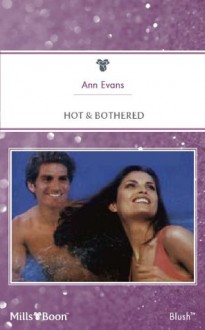 Mills & Boon : Hot & Bothered (Women Who Dare) - Ann Evans