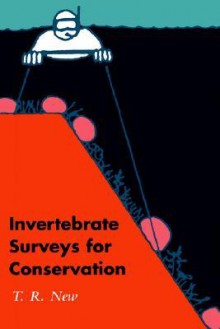 Invertebrate Surveys for Conservation - T. R. New