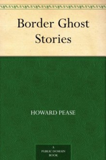 Border Ghost Stories - Howard Pease