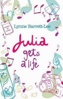 Julia Gets a Life - Lynne Barrett-Lee