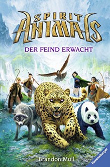 Spirit Animals 1: Der Feind erwacht (HC - Spirit Animals) - Brandon Mull, Wahed Khakdan, Wolfram Ströle