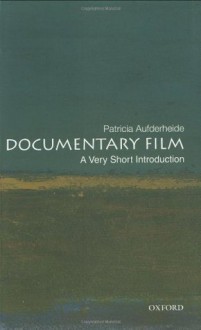 Documentary Film: A Very Short Introduction - Patricia Aufderheide