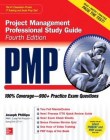 PMP Project Management Professional Study Guide, Fourth Edition (Certification Press) - Joseph Phillips