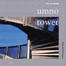 The UMNO Tower: T R Hamzah & Yeang - Leon van Schaik