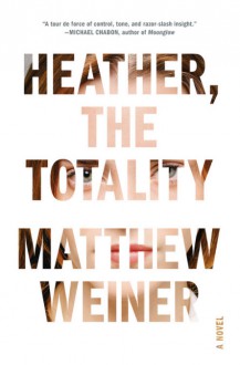 Heather, the Totality - Matthew Weiner