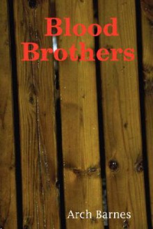 Blood Brothers - Arch Barnes