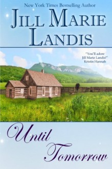 Until Tomorrow - Jill Marie Landis