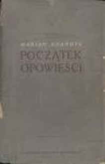 Początek opowieści - Marian Brandys